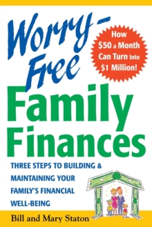Image for Worry-free family finances  : the 4 keys to building and maintaining your family's financial well-being