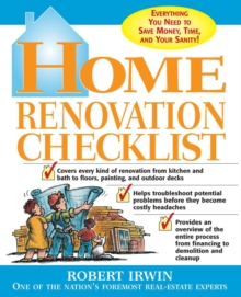 Image for Home Renovation Checklist : Everything You Need to Know to Save Money, Time, and Your Sanity