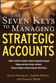 Image for The seven keys to managing strategic accounts