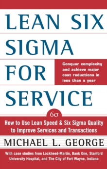 Image for Lean Six Sigma for services  : how to use Lean Speed and Six Sigma Quality to improve services and transactions