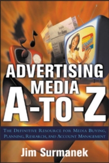 Image for Advertising media A to Z : the definitive resource for media planning, buying, and research