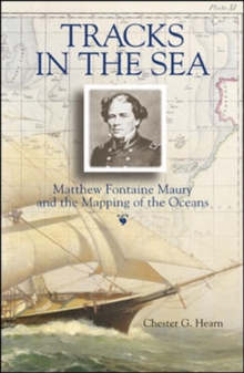Image for Tracks in the sea  : Matthew Fontaine Maury and the mapping of the oceans