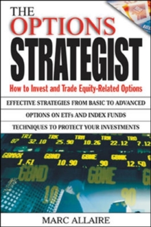 Image for The options strategist: how to invest and trade equity-related options : effective strategies form basic to advanced options on ETFs and index funds, techniques to protect your investments