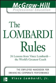 Image for The Lombardi rules: 26 lessons from Vince Lombardi - the world's greatest coach