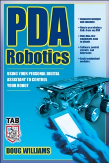 Image for PDA robotics: using your personal digital assistant to control your robot
