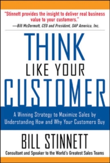 Image for Think Like Your Customer: A Winning Strategy to Maximize Sales by Understanding and Influencing How and Why Your Customers Buy