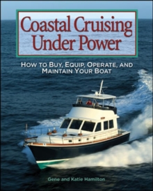 Image for Coastal cruising under power  : how to choose, equip, operate, and maintain your boat