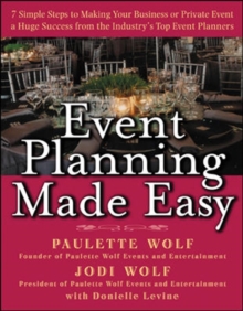Image for Event planning made easy  : 7 simple steps to making your business or private event a huge success from the industry's top event planners