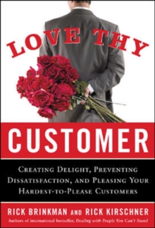 Image for Love Thy Customer: Creating Delight, Preventing Dissatisfaction, and Pleasing Your Hardest-to-Please Customer