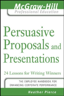 Image for Persuasive proposals and presentations  : 24 lessons for writing winners