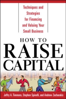 Image for How to raise capital: techniques and strategies for financing and valuing your small business