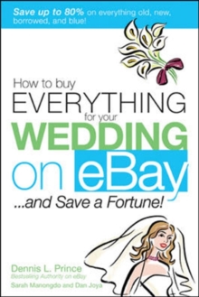 Image for How to Buy Everything for Your Wedding on eBay . . . and Save a Fortune!