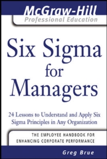 Image for Six Sigma for managers  : 24 lessons to understand and apply Six Sigma principles in any organisation
