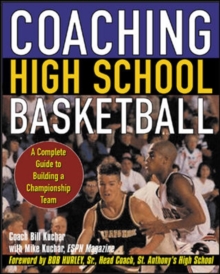 Image for Coaching high school basketball: a complete guide to building a championship team