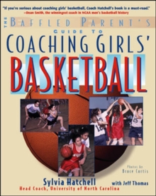 Baffled Parent's Guide to Coaching Girls' Basketball