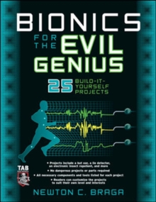 Image for Bionics for the evil genius  : 25 build-it-yourself projects