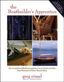 Image for The boatbuilder's apprentice  : the ins and outs of building lapstrake, carvel, stitch-and-glue, strip-planked, and other wooden boats