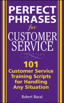 Image for Perfect phrases for customer service: hundreds of tools, techniques, and scripts for handling any situation