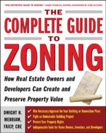 Image for The complete guide to zoning: how real estate owners and developers can create and preserve property value