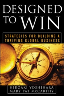 Image for Designed to Win: Strategies for Building a Thriving Global Business