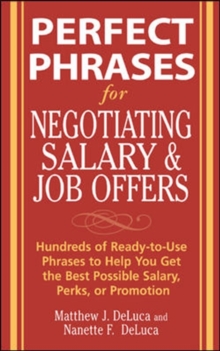 Perfect Phrases for Negotiating Salary and Job Offers: Hundreds of Ready-to-Use Phrases to Help You Get the Best Possible Salary, Perks or Promotion