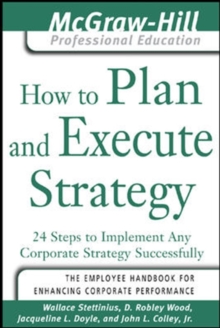 Image for How to plan and execute strategy: 24 steps to implement any corporate strategy successfully