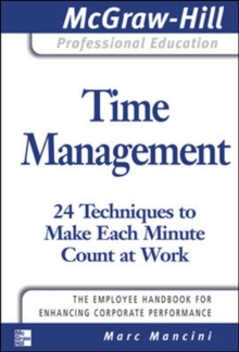 Time Management: 24 Techniques to Make Each Minute Count at Work