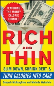 Image for Rich and Thin: How to Slim Down, Shrink Debt, and Turn Calories Into Cash
