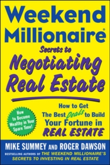 Image for Weekend Millionaire Secrets to Negotiating Real Estate: How to Get the Best Deals to Build Your Fortune in Real Estate