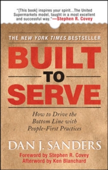 Image for Built to Serve: How to Drive the Bottom Line with People-First Practices