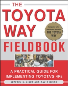 Image for The Toyota way fieldbook: a practical guide for implementing Toyota's 4Ps