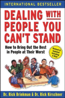 Image for Dealing with people you can't stand: how to bring out the best in people at their worst
