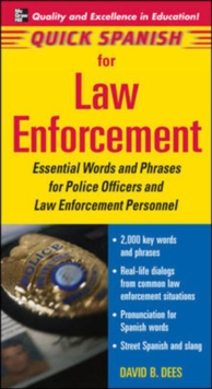 Image for Quick Spanish for law enforcement: essential words and phrases for police officers and law enforcement personnel