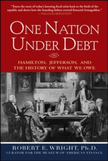 Image for One nation under debt: Hamilton, Jefferson, and the history of what we owe