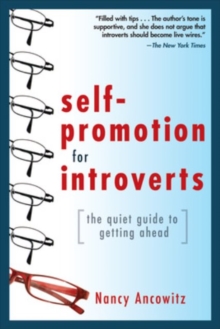 Self-Promotion for Introverts: The Quiet Guide to Getting Ahead