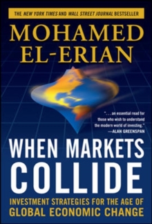 When Markets Collide: Investment Strategies for the Age of Global Economic Change