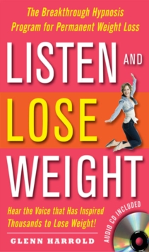 Image for Listen and Lose Weight: The Breakthrough Hypnosis Program for Permanent Weight Loss