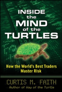 Image for Inside the Mind of the Turtles: How the World's Best Traders Master Risk