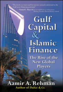 Gulf Capital and Islamic Finance: The Rise of the New Global Players