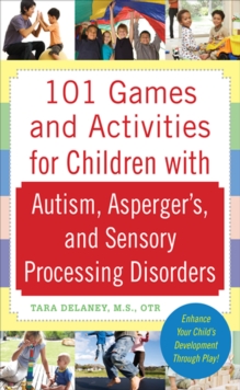 Image for 101 games and activities for children with autism, Asperger's, and sensory processing disorders