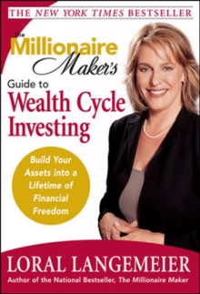 Image for The millionaire maker's guide to wealth cycle investing: build your assets into a lifetime of financial freedom