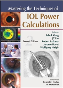 Mastering the Techniques of IOL Power Calculations, Second Edition