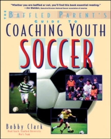 Image for Coaching Youth Soccer: A Baffled Parent's Guide