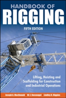 Image for Handbook of rigging: lifting, hoisting, and scaffolding for construction and industrial operations