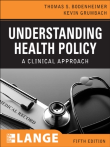Image for Understanding health policy: a clinical approach