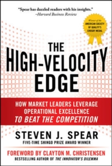 Image for The high-velocity edge  : how market leaders leverage operational excellence to beat the competition