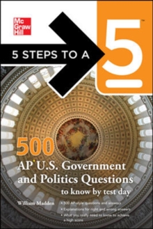 Image for 5 Steps to a 5 500 AP U.S. Government and Politics Questions to Know by Test Day