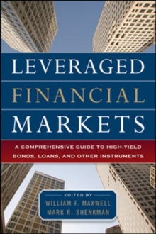 Image for Leveraged financial markets: a comprehensive guide to high-yield bonds, loans, and other instruments