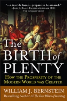 Image for The Birth of Plenty: How the Prosperity of the Modern Work was Created