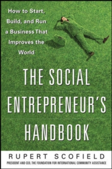 Image for The social entrepreneur's handbook  : how to start, build, and run a business that improves the world